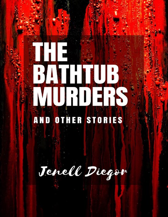 The Bathtub Murders and Other Stories (ebook), Jenell Diegor