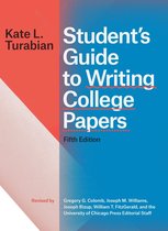 Chicago Guides to Writing, Editing, and Publishing - Student’s Guide to Writing College Papers, Fifth Edition
