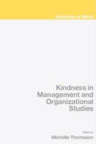 Kindness at Work - Kindness in Management and Organizational Studies