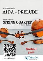 Aida Prelude for String Quartet 2 - Violin I part : Aida prelude for String Quartet