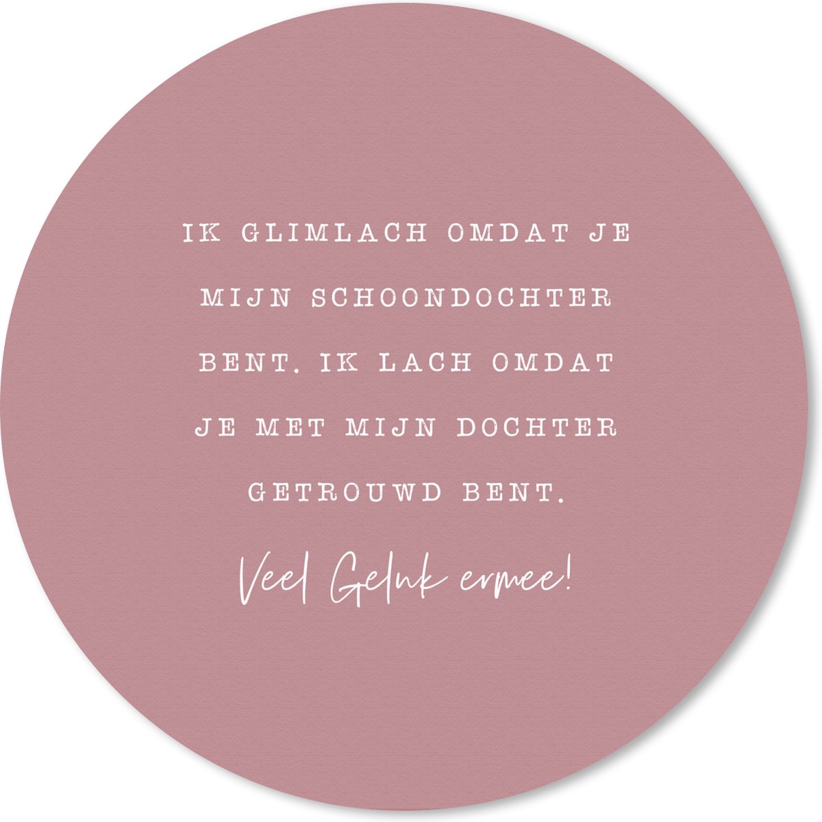 Muismat rond 40x40 cm - Mousepad Schoondochter - Trouwen - Quotes - Ronde muismatten
