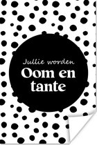 Poster 'Jullie worden oom en tante' - Spreuken - Quotes - 80x120 cm