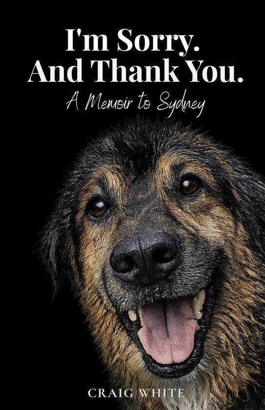 I'm Sorry. And Thank You. A Memoir to Sydney - cover