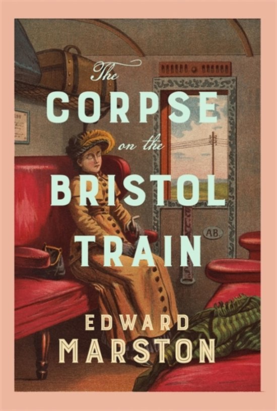 Railway Detective 25 - The Corpse on the Bristol Train - cover