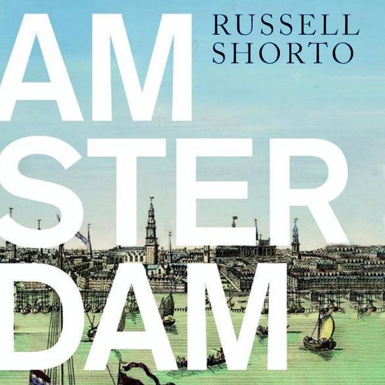 Amsterdam, geschiedenis van de meest vrijzinnige stad ter we ... - cover
