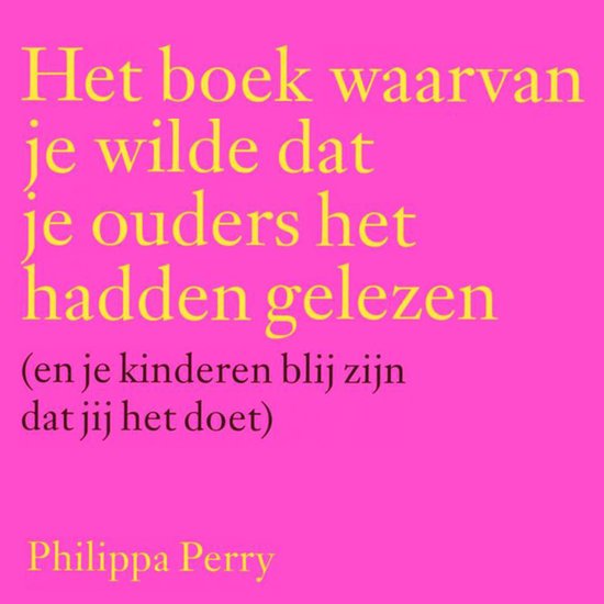 Het boek waarvan je wilde dat je ouders het hadden gelezen ( ... - cover