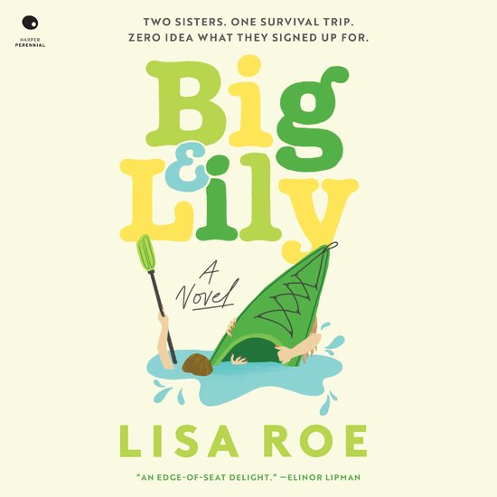 Couverture de livre avec le titre 'Big & Lily' en grandes lettres joyeuses. Une personne avec une pagaie disparaît dans un kayak vert dans l'eau.