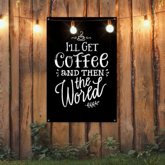 Citation `` Je vais prendre un café et puis le monde '' sur fond noir 80x120 cm