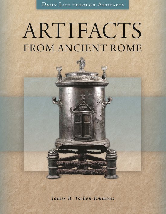 Daily Life through Artifacts - Artifacts from Ancient Rome - cover