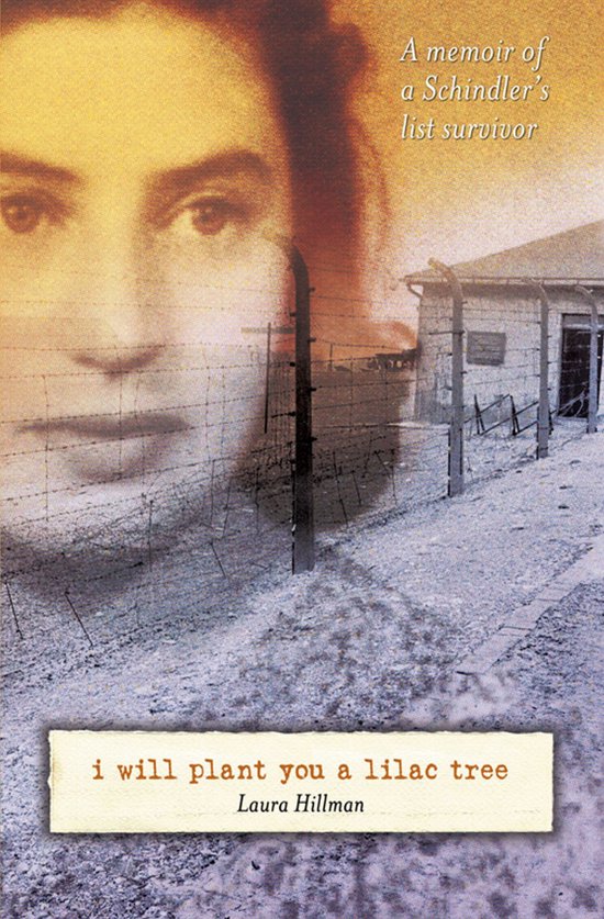Boekomslag: 'i will plant you a lilac tree' door Laura Hillman. Portret van een vrouw en een gebouw met prikkeldraad. 'A memoir of a Schindler's list survivor'.