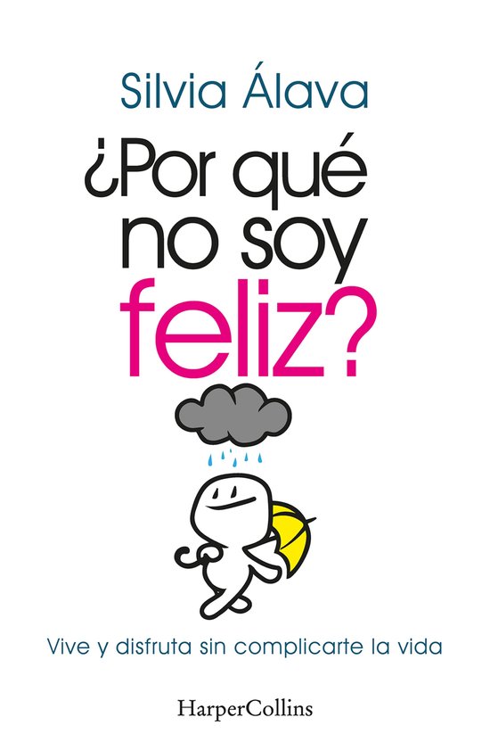 ¿Por qué no soy feliz? Vive y disfruta sin complicarte la  ... - cover