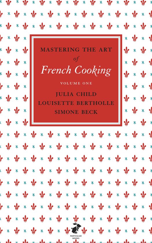Mastering The Art Of French Cooking - cover