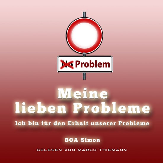 Meine Lieben Probleme: ich bin für den Erhalt unserer Probl ... - cover