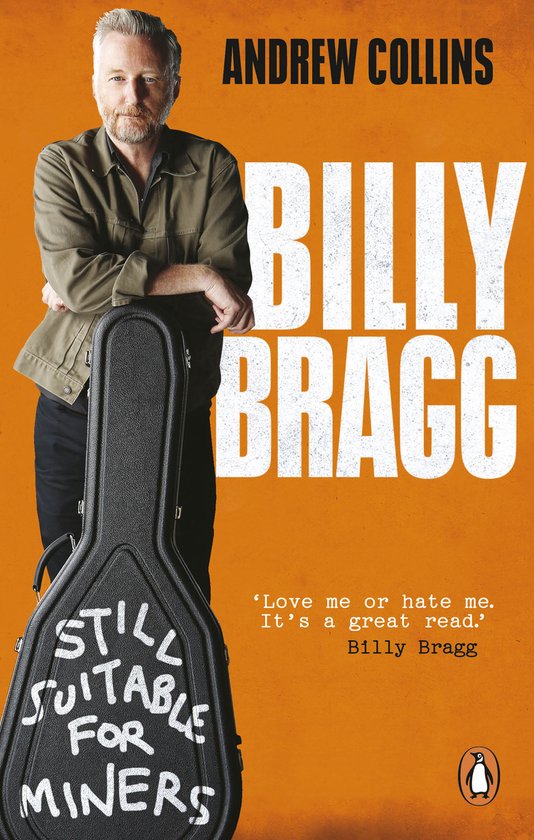 Andrew Collins, Billy Bragg - Nog geschikt voor mijnwerkers