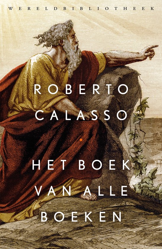 Tekening van een oude man met baard, gekleed in een geel gewaad met rode mantel, wijzend naar rechts, met de titel 'ROBERTO CALASSO HET BOEK VAN ALLE BOEKEN'.