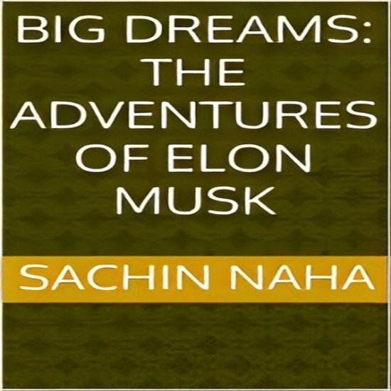 Big Dreams: The Adventures of Elon Musk - cover