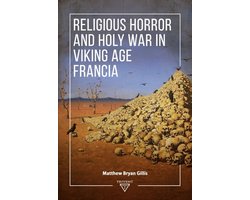 Renovatio - Studies in the Carolingian World- Religious Horror and Holy War in Viking Age Francia