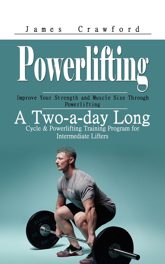 Powerlifting: Improve Your Strength and Muscle Size Through  ... - cover