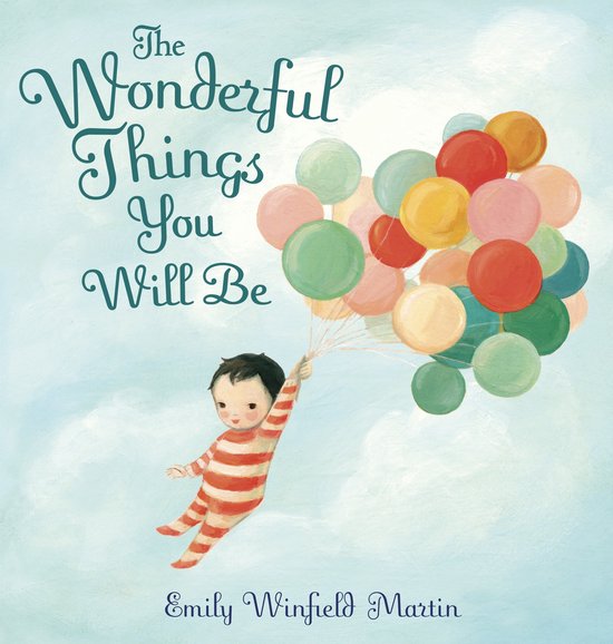 Boek 'The Wonderful Things You Will Be' met een illustratie van een kind in rood-wit gestreepte pyjama dat met kleurrijke ballonnen wegvliegt.