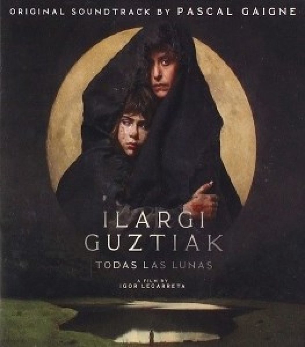 Pascal Gaigne - Ilargi Guztiak (Todas Las Lunas) (CD) (Original Soundtrack)
