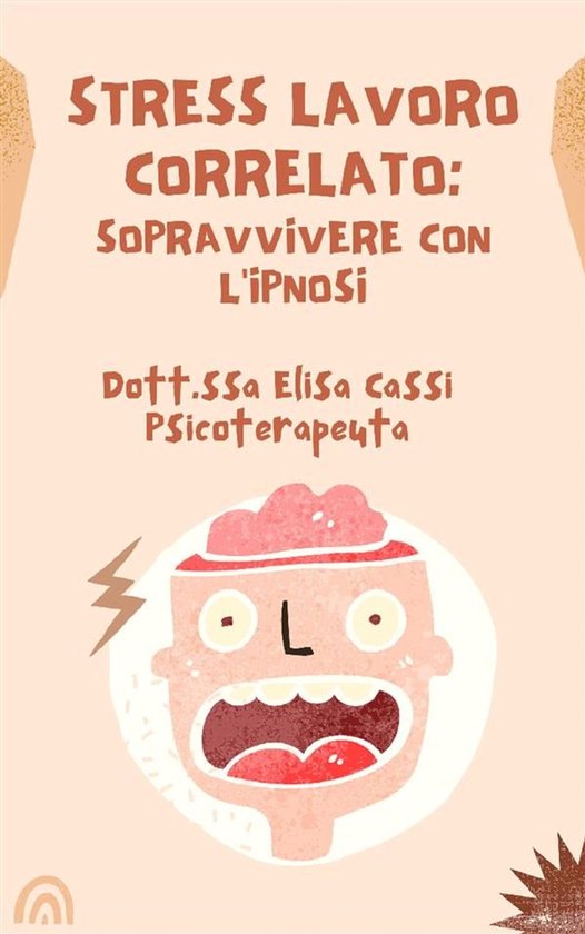 Stress lavoro correlato: sopravvivere con l'ipnosi - cover