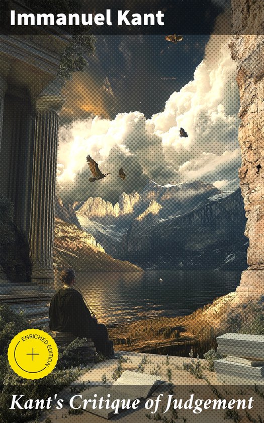 Een man in een zwarte mantel zit op een steen en kijkt uit over een berglandschap met een meer. Boven de bergen vliegen vogels. De titel 'Immanuel Kant Kant's Critique of Judgement Enriched Edition' staat bovenaan en onderaan de afbeelding.