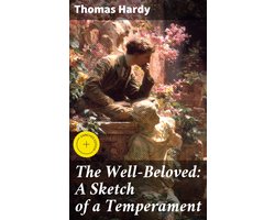 The Well-Beloved: A Sketch of a Temperament