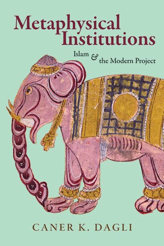 Boekomslag: Metaphysical Institutions door Caner K. Dagli, met een illustratie van een roze olifant op een mintgroene achtergrond.