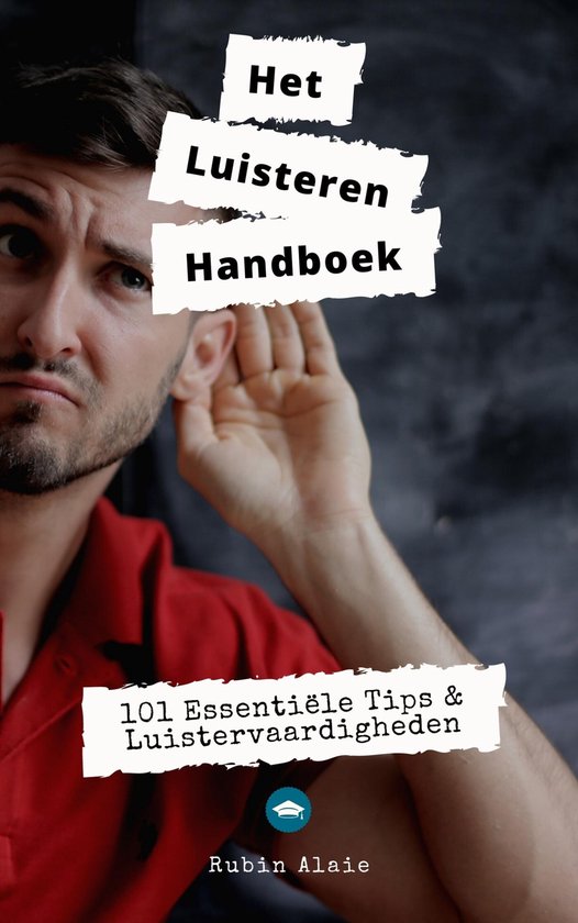 Luisteren: Het Handboek - 101 Luistervaardigheden In 1 Boek  ... - cover