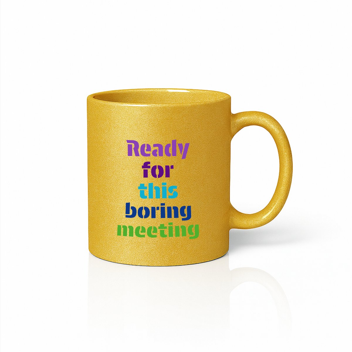 Ready for This Boring Meeting Mok – Goud 330 ml – Grappige Kantoorhumor Koffiemok