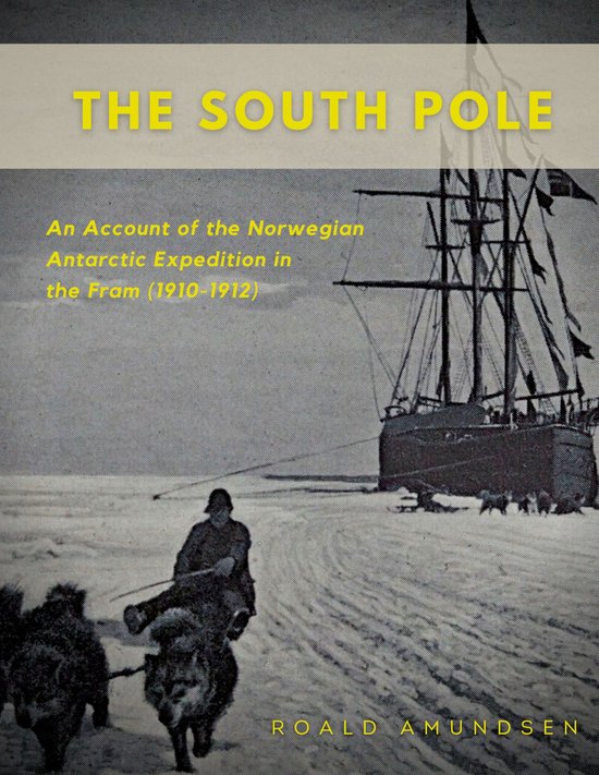 Boekomslag: De Zuidpool, een verslag van de Noorse expeditie met de Fram (1910-1912) door Roald Amundsen. Een hondenslee voor een schip op het ijs.