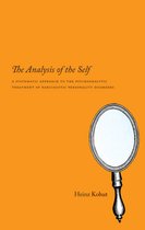 The Analysis of the Self - A Systematic Approach to the Psychoanalytic Treatment of Narcissistic Personality Disorder