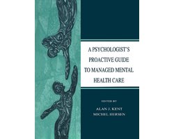 A Psychologist's Proactive Guide to Managed Mental Health Care