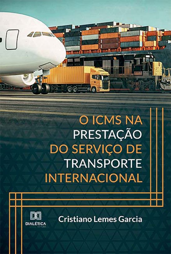 O ICMS na prestação do Serviço de Transporte Internaciona ... - cover
