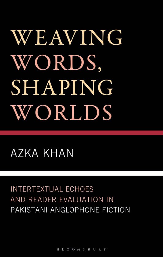 Shaping Words Weaving Words, Shaping Worlds (ebook), Azka Khan | 9781978769496 ...