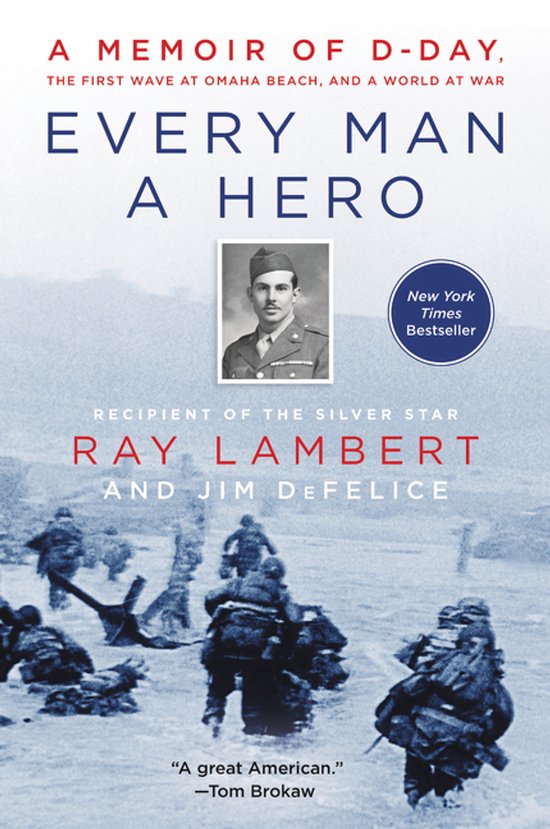 Every Man A Hero A Memoir Of D-Day - cover