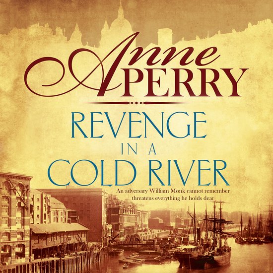 William Monk Mystery22- Revenge in a Cold River (William Mon ... - cover