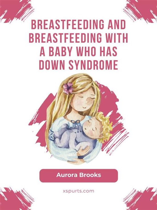 Breastfeeding and breastfeeding with a baby who has Down syn ... - cover