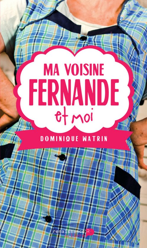 Ma voisine Fernande et moi