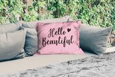 Buitenkussens - Tuin - Spreuken - Quotes - Hello beautiful - 50x30 cm