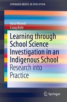 SpringerBriefs in Education - Learning Through School Science Investigation in an Indigenous School