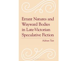 Errant Natures and Wayward Bodies in Late-Victorian Speculative Fiction