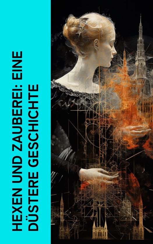 Hexen und Zauberei: Eine düstere Geschichte - cover