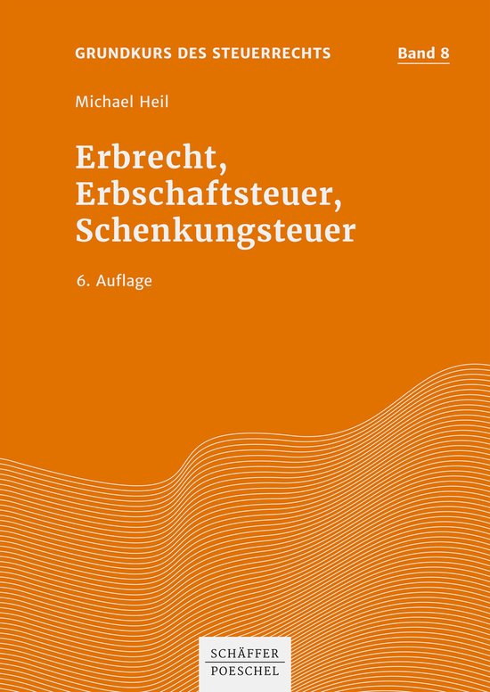 Grundkurs des Steuerrechts 8 - Erbrecht, Erbschaftsteuer, Sc ... - cover