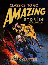 Classics To Go - Amazing Tales Volume 121