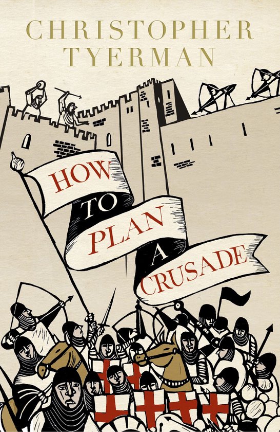 Couverture de livre avec le titre 'How to Plan a Crusade' en lettres rouges, sur fond beige avec un château et des chevaliers.