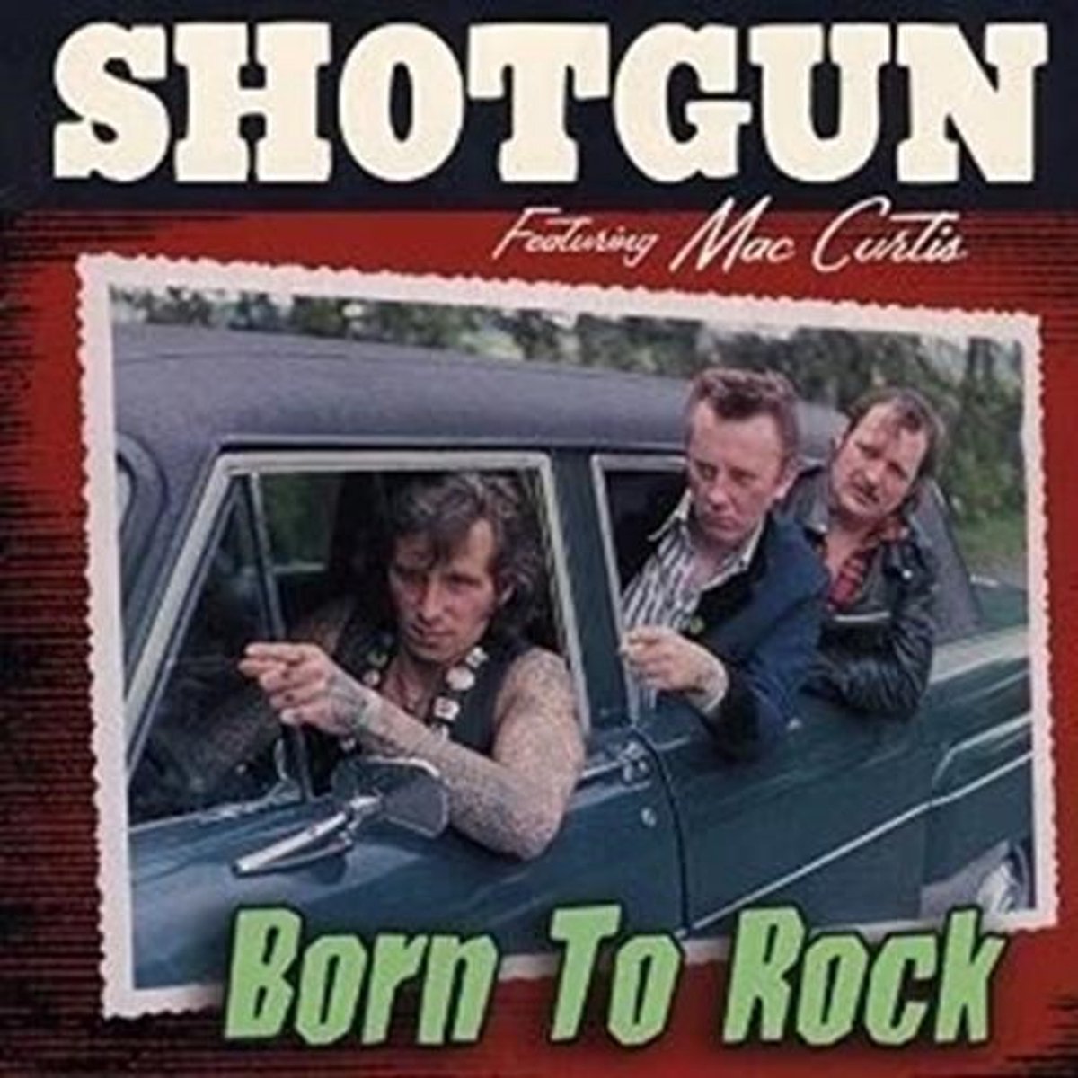Shotgun Featuring Mac Curtis - Born To Rock (CD)
