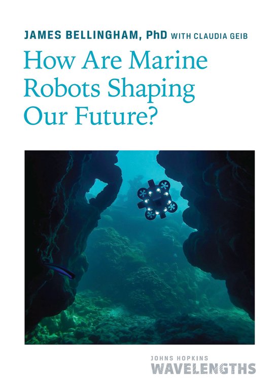 Johns Hopkins Wavelengths - How Are Marine Robots Shaping Ou ... - cover