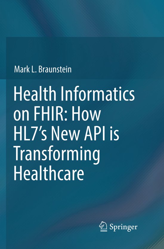 Health Informatics on FHIR: How HL7's New API is Transformin ... - cover