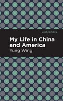Mint Editions- My Life in China and America